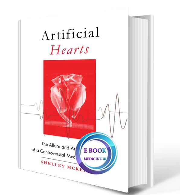 دانلود کتاب Artificial Hearts: The Allure and Ambivalence of a Controversial Medical Technology2018(ORIGINAL PDF)